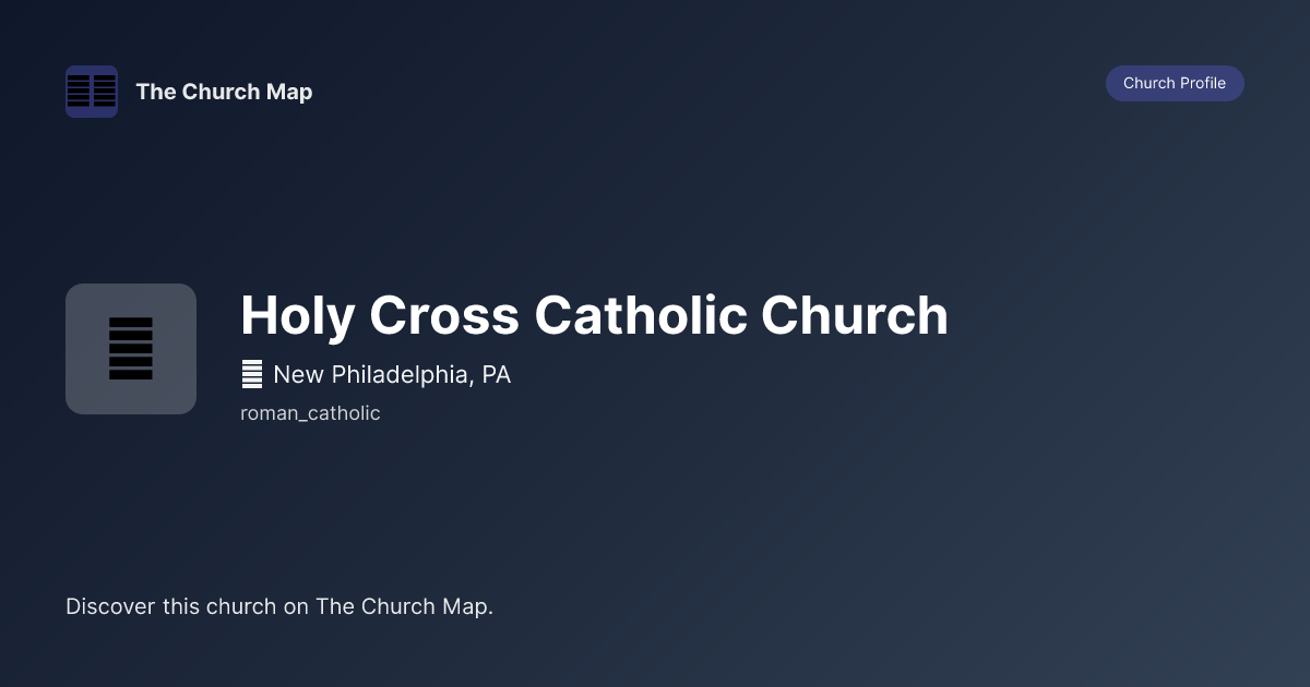 Holy Cross Catholic Church | Roman_catholic Church in New Philadelphia ...
